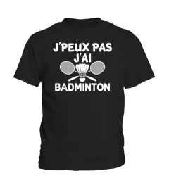 J'PEUX PAS J'AI BADMINTON-T-SHIRT DROLE HUMOUR