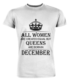 All women are created equal but queens are born in December