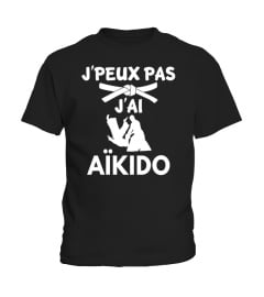 J'PEUX PAS J'AI AÏKIDO - T-SHIRT DROLE HUMOUR