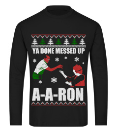 Ya done messed up A-A-Ron