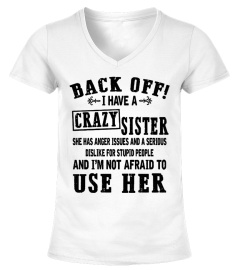 Back Off I Have A Crazy Sister Tee Shirt