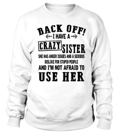 Back Off I Have A Crazy Sister Tee Shirt