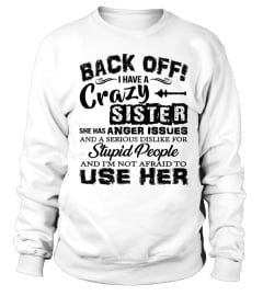 Back Off I Have A Crazy Sister Tee Shirt