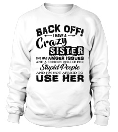 Back Off I Have A Crazy Sister Tee Shirt