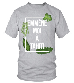 Emmène moi à Tahiti