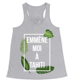 Emmène moi à Tahiti