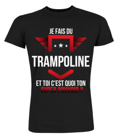 Trampoline et toi c'est quoi ton super pouvoir cadeau noël anniversaire humour héros noel drôle homme cadeaux heros