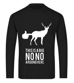 This Is a Big No No Around Here Shirt