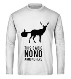 This Is a Big No No Around Here T-Shirt