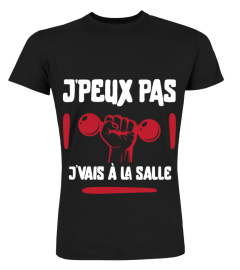 J'peux pas j'vais à la salle t-shirt humour