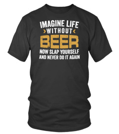 Imagine Life Without Beer!