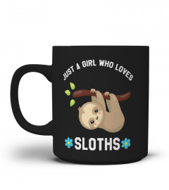 ♥ Just A Girl Who Loves Sloths♥