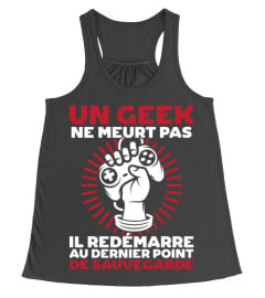 Un geek ne meurt pas t-shirt geek humour