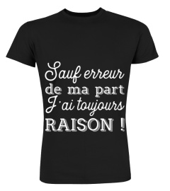 toujours raison t-shirt cadeau humour