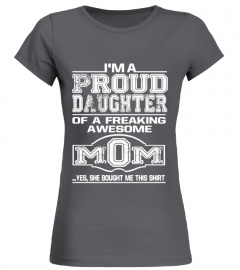 - Proud daughter of an awesome mom tee