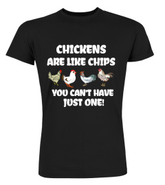 CHICKENS ARE LIKE CHIPS T-SHIRT