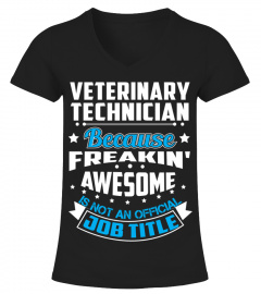 Veterinary Technician because freakin awesome