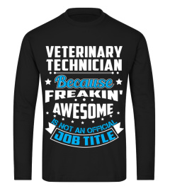 Veterinary Technician because freakin awesome