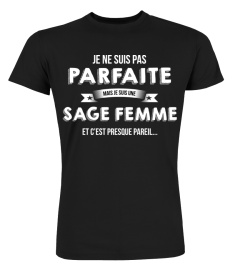 je ne suis pas parfaite mais je suis Sage Femme et c'est presque pareil  cadeau noël anniversaire humour drôle femme cadeaux