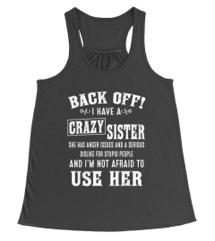 Back off I have a crazy sister Shirt