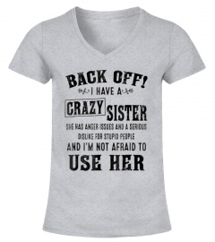 Back off I have crazy sister Tee Shirt