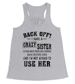 Back off I have crazy sister Tee Shirt