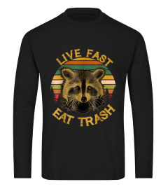 Live Fast Eat Trash Funny Raccoon Shirt