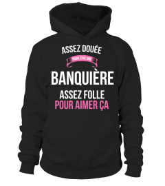 assez douée pour Banquière assez folle pour aimer ça cadeau noël anniversaire humour noel drôle femme cadeaux