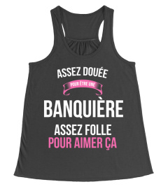 assez douée pour Banquière assez folle pour aimer ça cadeau noël anniversaire humour noel drôle femme cadeaux