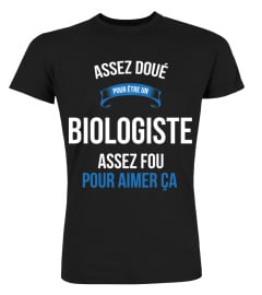 assez doué pour Biologiste assez fou pour aimer ça cadeau noël anniversaire humour noel drôle homme cadeaux