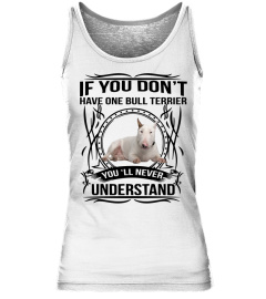 If you don't have one Bull Terrier you will never understand