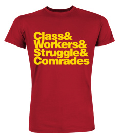 Class & Workers & Struggle & Comrades