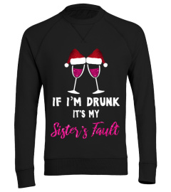 If I'm Drunk It's My Sister's Fault - MERRY CHRISTMAS