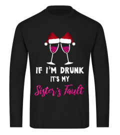 If I'm Drunk It's My Sister's Fault - MERRY CHRISTMAS