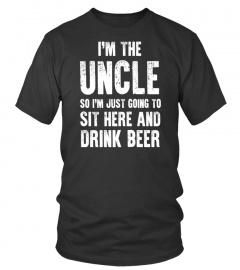 Uncle - Sit Here And Drink Beer!