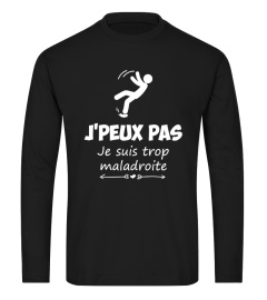 J'PEUX PAS ! JE SUIS TROP MALADROITE