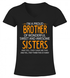 I'm A Proud Brother Of Wonderful Sweet And Awesome Sisters
