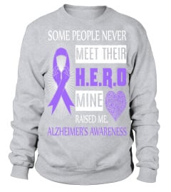 Alzheimers Awareness Some People Never Meet Hero T Shirt