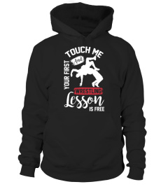 Touch Me And Your First Wrestling Lesson Is Free Wrestling Coach Sports T-Shirt