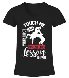 Touch Me And Your First Wrestling Lesson Is Free Wrestling Coach Sports T-Shirt