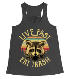 Raccoon Live Fast Eat Trash T Shirt