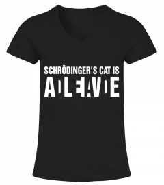 SCHRODINGER S CAT IS ALIVE DEAD