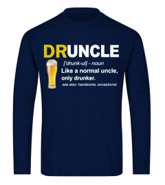 Druncle Like A Normal Uncle Only Drunker