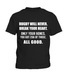 RUGBY WILL NEVER BREAK YOUR HEART