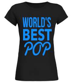 WORLD'S BEST POP Dad Father Gift Idea Shirt - Limited Edition
