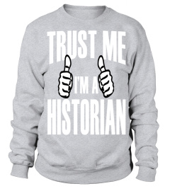 Trust Me I'm A Historian   Tshirts
