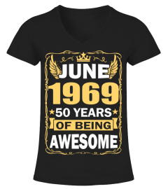 JUNE 1969 50 YEARS OF BEING AWESOME