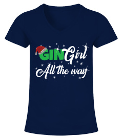 GIN GIRL ALL THE WAY - FUNNY T-SHIRT