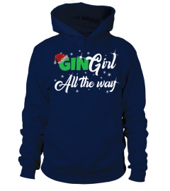 GIN GIRL ALL THE WAY - FUNNY T-SHIRT