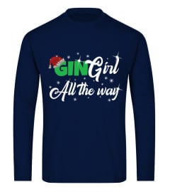 GIN GIRL ALL THE WAY - FUNNY T-SHIRT